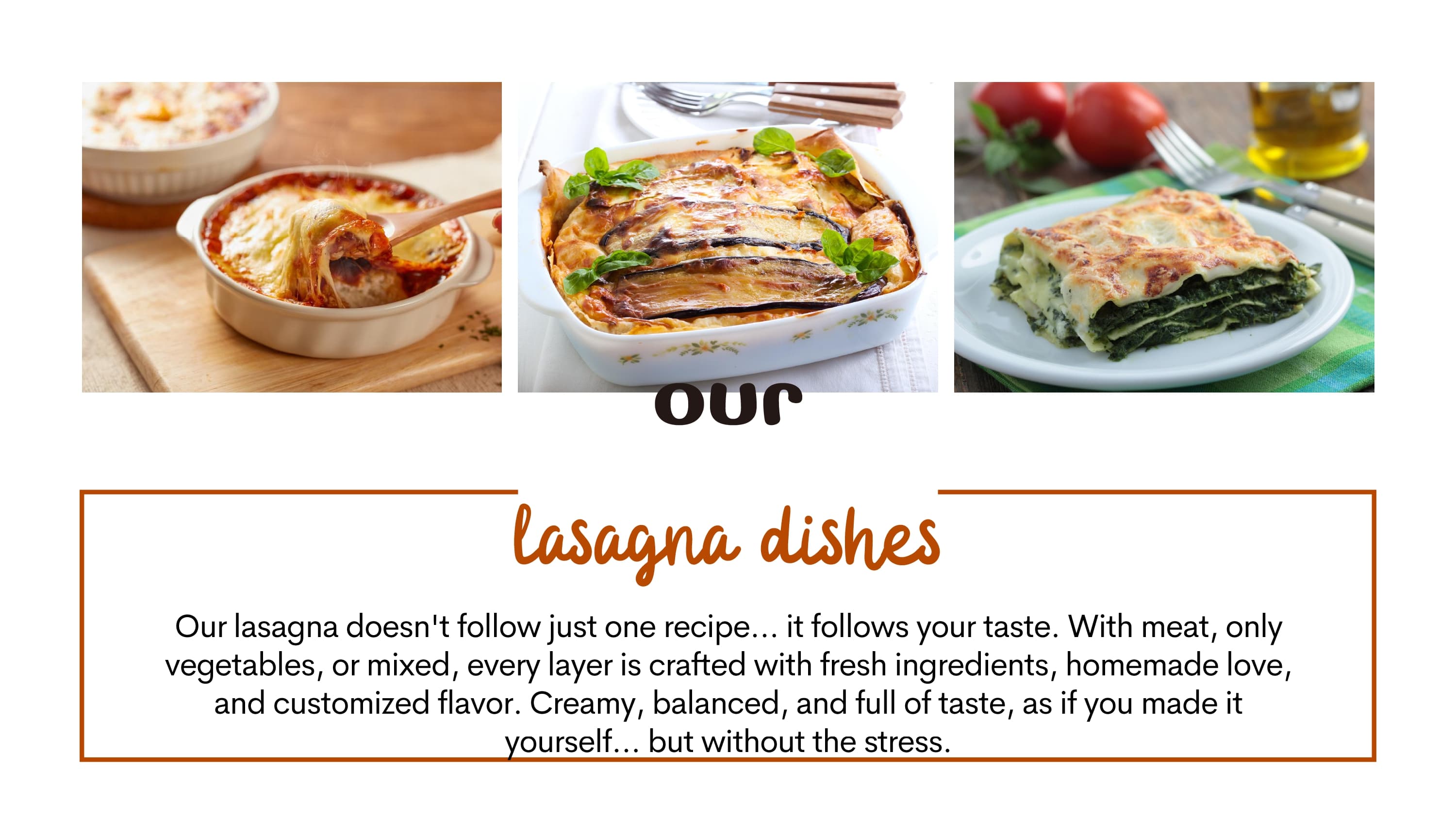 Our lasagnas